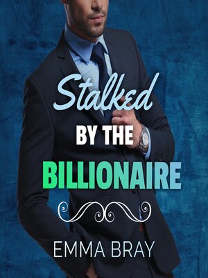 cover image of Stalked by the Billionaire